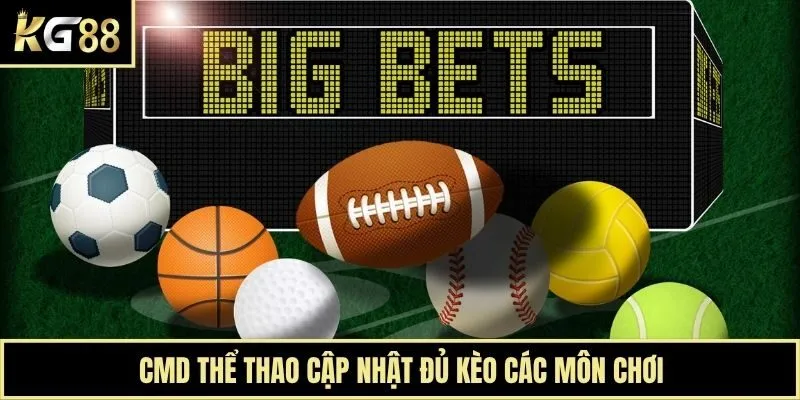 CMD thể thao cập nhật đủ kèo các môn chơi