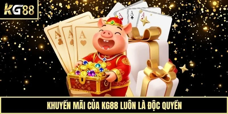 Khuyến mãi của KG88 là độc quyền