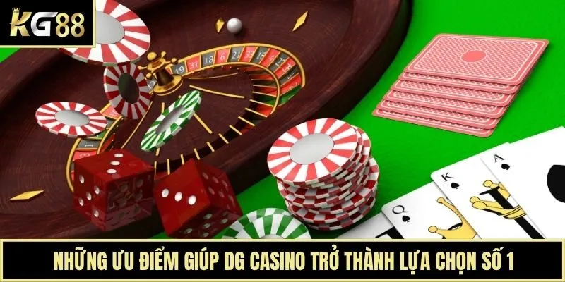 Những ưu điểm giúp DG casino trở thành lựa chọn số 1
