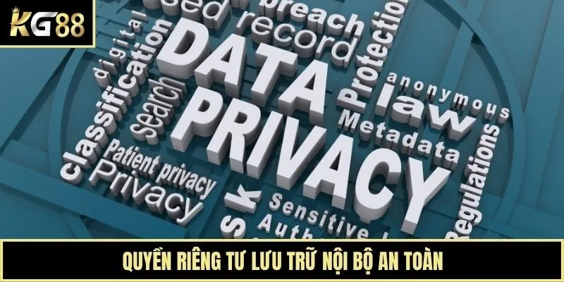 Quyền riêng tư lưu trữ nội bộ an toàn