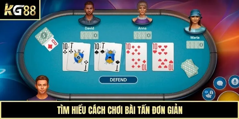 Tìm hiểu cách chơi bài Tấn đơn giản